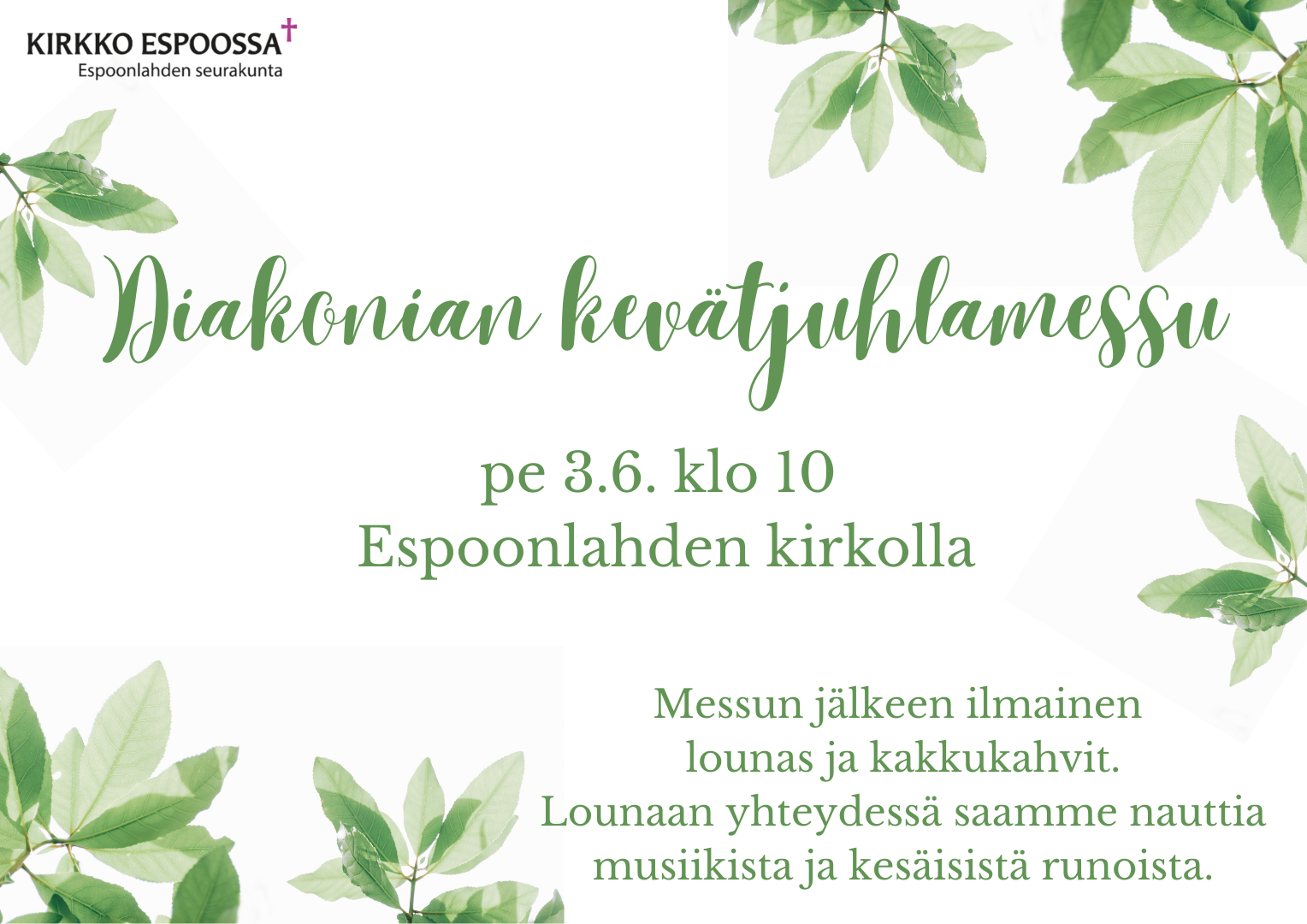 Mainos. Diakonian kevätjuhlamessu perjantaina 3.6. klo 10 Espoonlahden kirkolla. Ilmainen lounas ja kahvit.