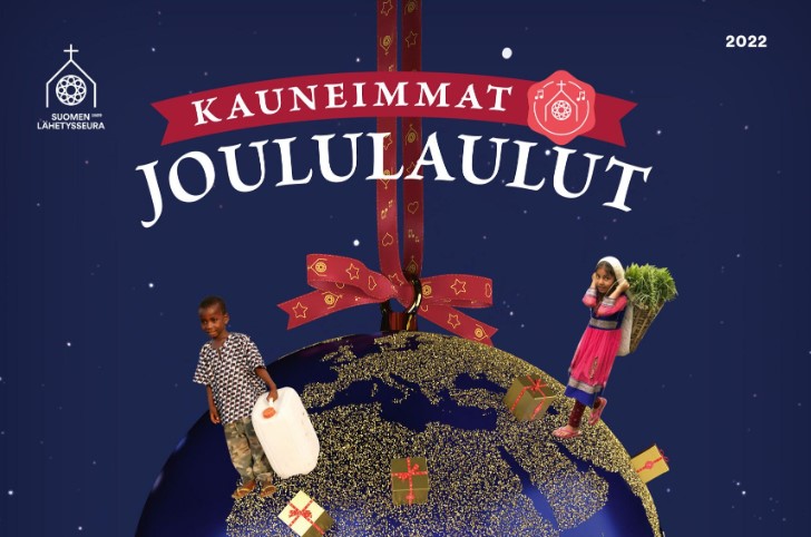 Kuvassa on maapalloa, lapsia ja lahjoja ja teksti Kauneimmat joululaulut 2022 ja Suomen Lähetysseuran logo.