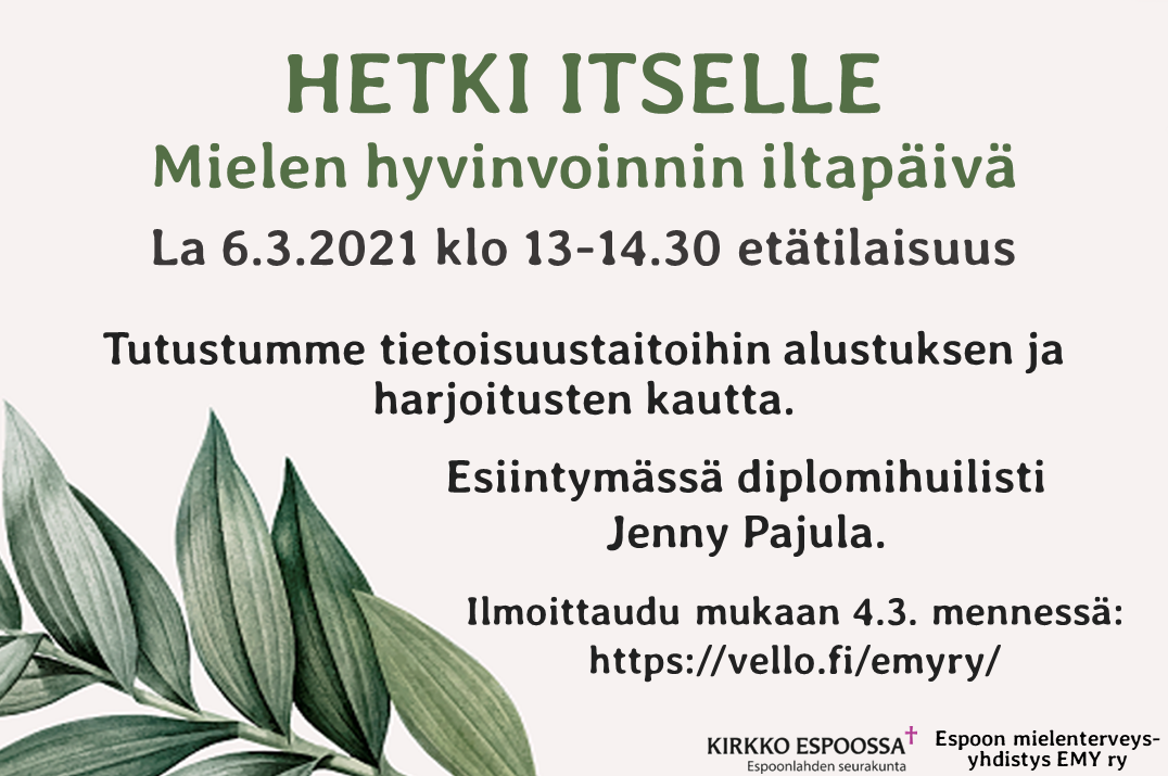 HETKI ITSELLE - Mielen hyvinvoinnin iltapäivä Kuvassa lehti ja sen päällä teksti, joka löytyy tapahtuman kuvaukseesta.