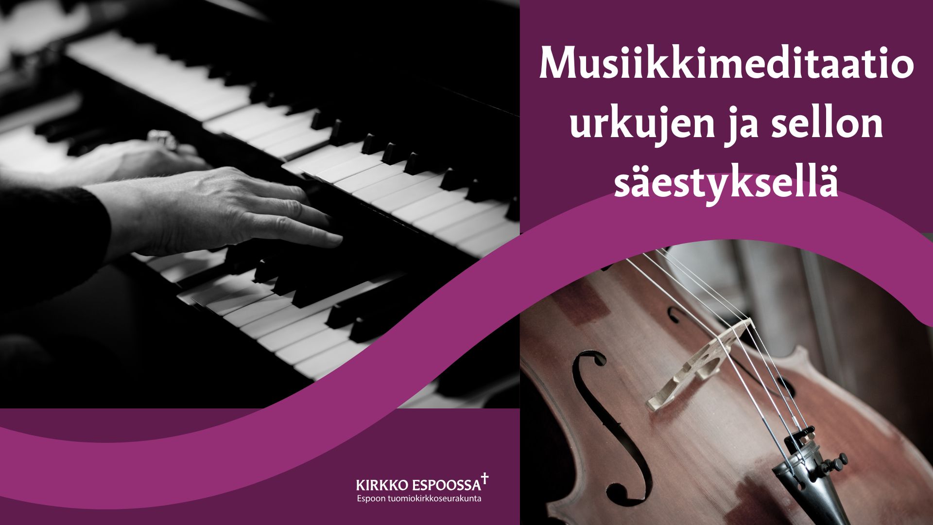 Musiikkimeditaatio Kädet urkujen koskettimilla ja osa sellosta