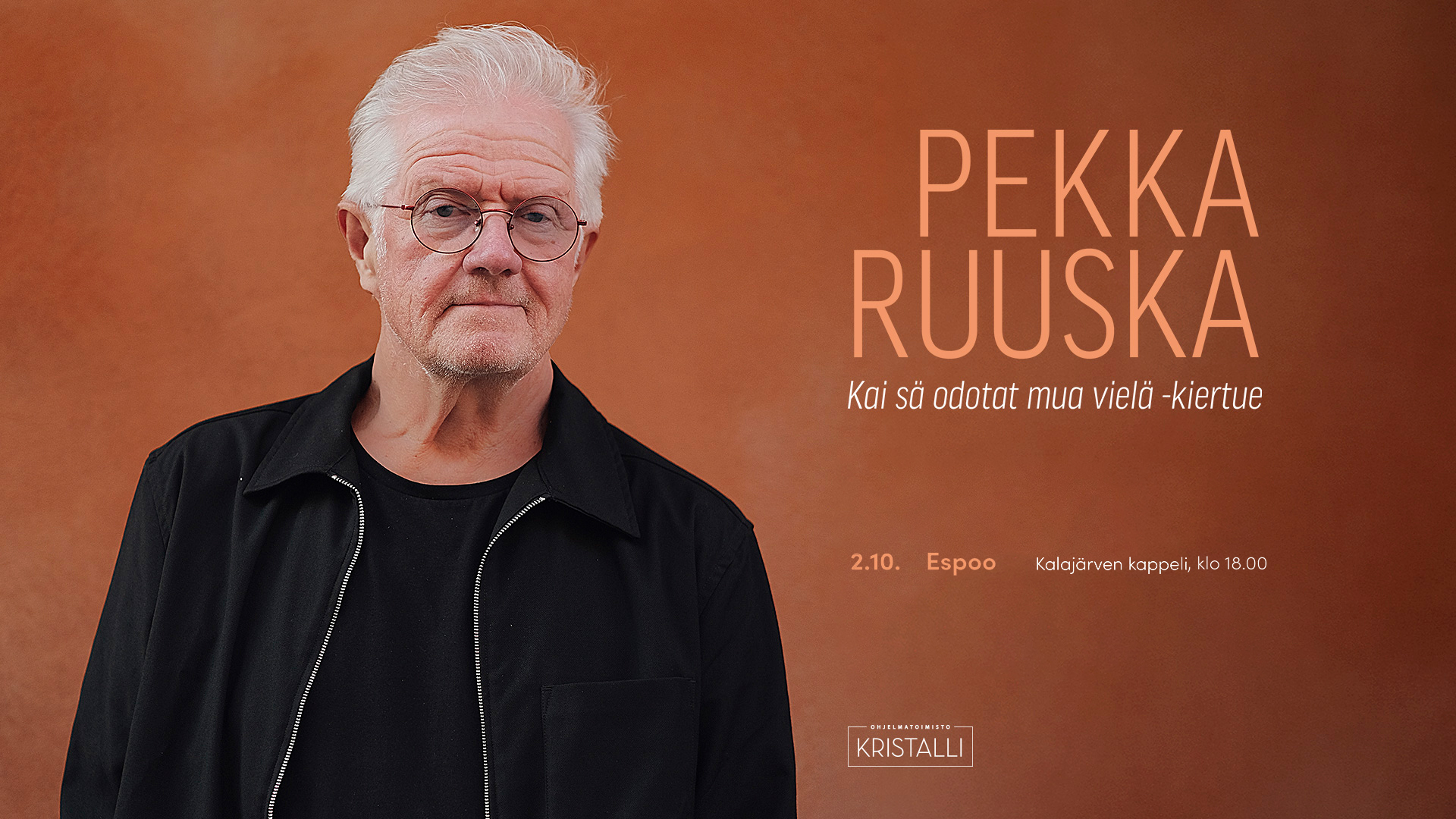 Pekka Ruuska. Kai sä odotat mua -kiertue.