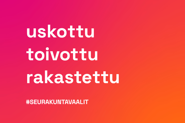 Teksti uskottu, toivottu, rakastettu - Seurakuntavaalit.