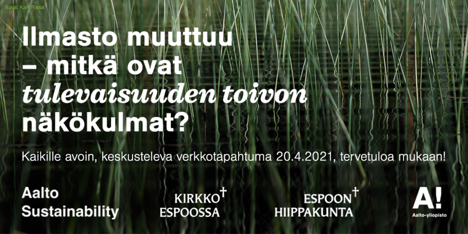 Ilmasto muuttuu – millaisia ovat tulevaisuuden toivon näkökulmat? Kuvassa on vihreää luontoa ja tapahtuman aika ja paikka.