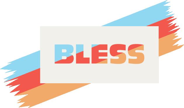 BLESS. -messu