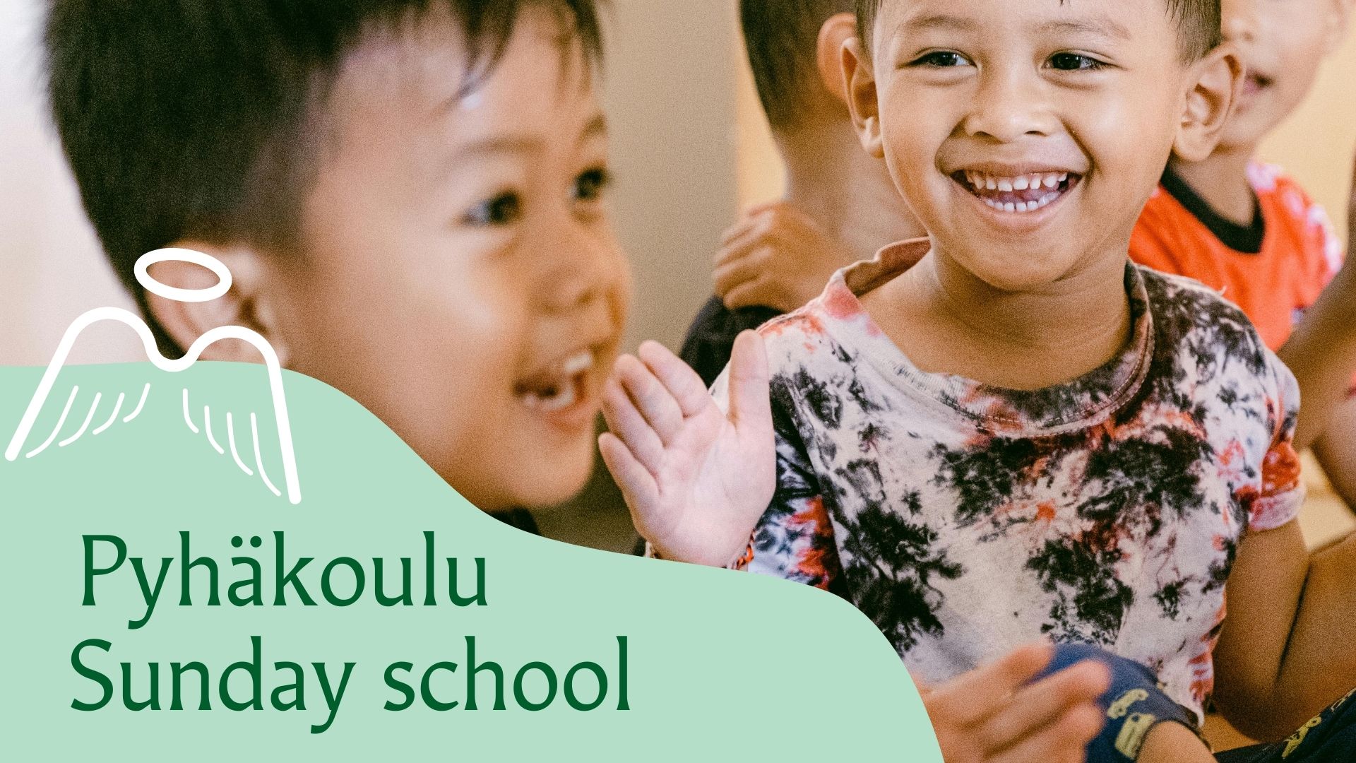 Children on the background, small clipart of angel wings with halo. Left bottom corner text Pyhäkoulu Sunday School