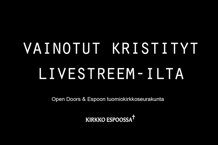 Vainotut kristityt - suoratoisto verkossa musta tausta, päälle kirjoitettu valkoisella vainotut kristityt - livestreem-ilta