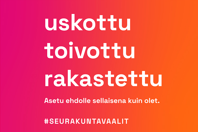 Kuvassa teksti uskottu toivottu rakastettu - asetu ehdolle sellaisena kuin olet -seurakuntavaalit